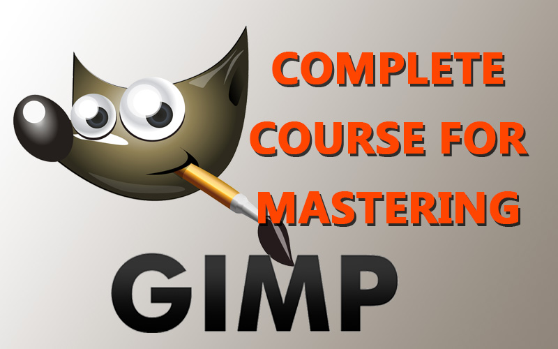 Complete course for mastering Gimp
